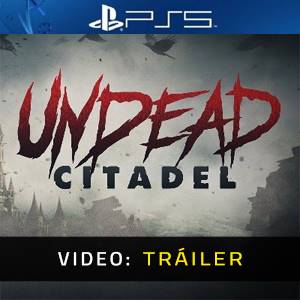 Undead Citadel PS5 - Tráiler