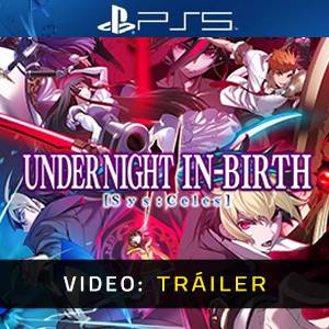 Under Night In-Birth 2 SysCeles - Tráiler