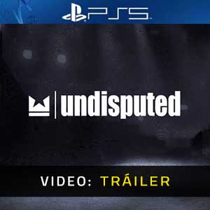 Undisputed PS5- Tráiler de Vídeo