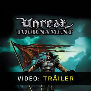 Unreal Tournament - Tráiler