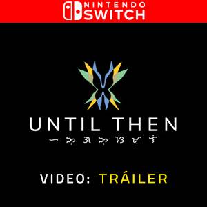 Until Then - Tráiler de Vídeo
