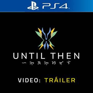 Until Then PS4 - Tráiler de Vídeo