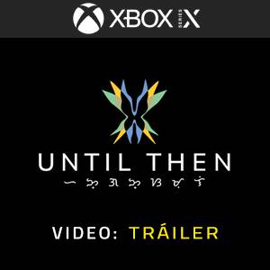 Until Then Xbox Series - Tráiler de Vídeo