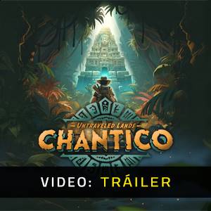 Untraveled Lands Chantico Tráiler en Vídeo