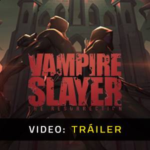 Vampire Slayer The Resurrection - Tráiler de Video