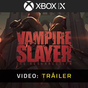Vampire Slayer The Resurrection Xbox Series X - Tráiler de Video