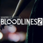 Bloodlines 2: Todo lo que necesitas saber