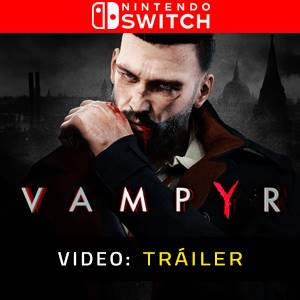 Vampyr Nintendo Switch - Tráiler de Vídeo