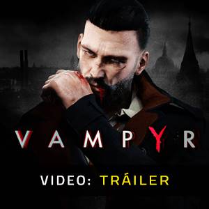 Vampyr - Tráiler de Vídeo