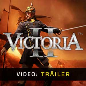 Victoria II - Tráiler en Vídeo