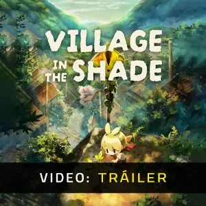 Village in the Shade – Tráiler