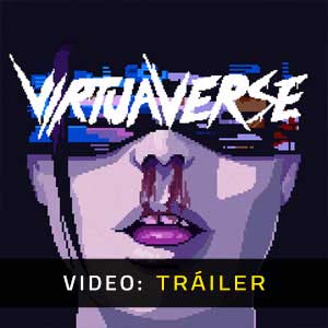 VirtuaVerse Vídeo En Tráiler