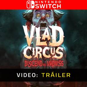 Vlad Circus Descend Into Madness Nintendo Switch Tráiler del Juego