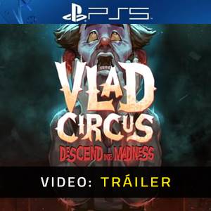 Vlad Circus Descend Into Madness PS5 Tráiler del Juego