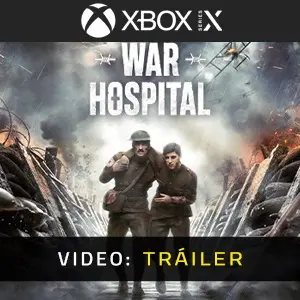 War Hospital - Tráiler Xbox Series