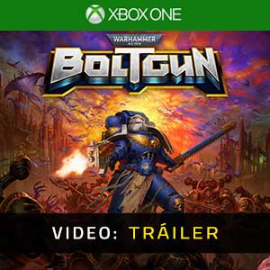 Warhammer 40K Boltgun Xbox One- Tráiler en Vídeo