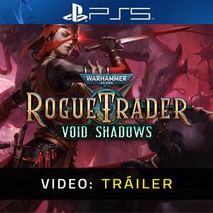 Warhammer 40K Rogue Trader Void Shadows Tráiler en Vídeo