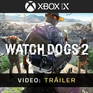 Watch Dogs 2 Xbox Series - Tráiler del vídeo