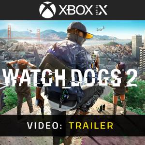 Watch Dogs 2 Xbox series Video Tráiler del Juego