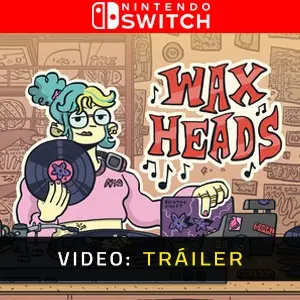 Wax Heads Nintendo Switch - Tráiler Del Vídeo