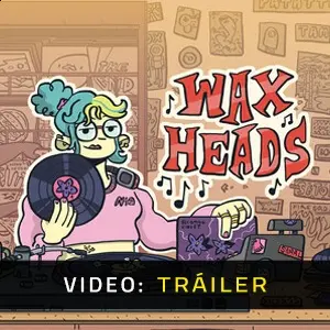 Wax Heads - Tráiler Del Vídeo