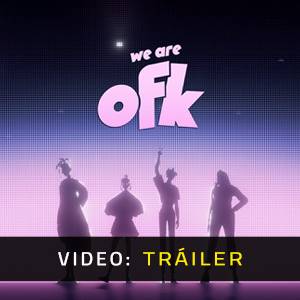 We Are OFK - Vídeo de la campaña