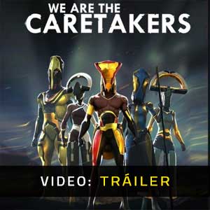 We Are The Caretakers- Tráiler de vídeo