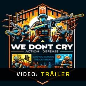 We Don't Cry - Tráiler