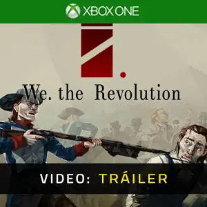 We The Revolution Xbox One - Tráiler del Vídeo