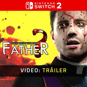 What have you done, Father? Nintendo Switch 2 - Video Tráiler