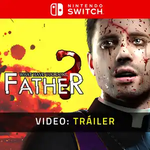 What have you done, Father? Nintendo Switch - Video Tráiler