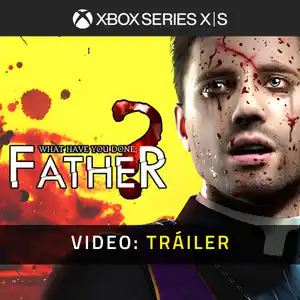 What have you done, Father? Xbox Series - Video Tráiler