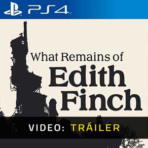 What Remains of Edith Finch - Tráiler