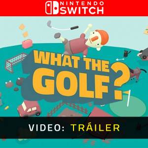 What the Golf? Nintendo Switch- Tráiler de Video