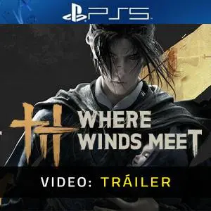 Where Winds Meet PS5 – Tráiler del Juego
