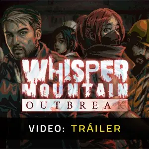 Whisper Mountain Outbreak - Tráiler del Vídeo