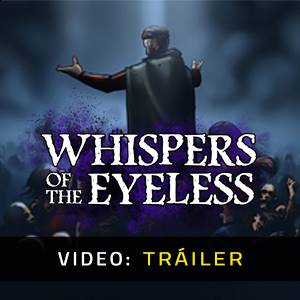 Whispers of the Eyeless - Tráiler