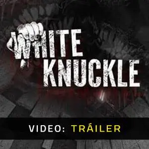 White Knuckle - Video Tráiler