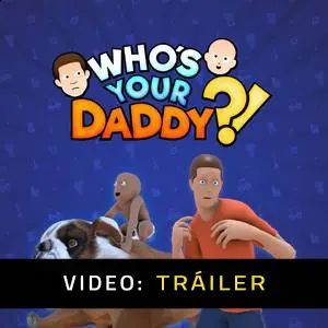 Whos Your Daddy Tráiler del juego
