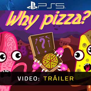 Why Pizza? PS5- Tráiler