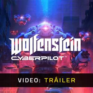 Wolfenstein Cyberpilot Tráiler del juego