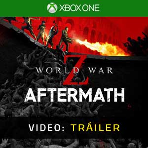 World War Z Aftermath Xbox one Vídeo En Tráiler