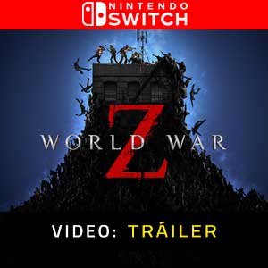 World War Z Nintendo Switch Video Trailer