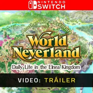 WorldNeverland - Daily Life in the Elnea Kingdom - Another Life Adventure Nintendo Switch - Tráiler