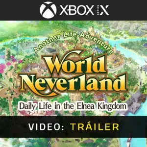 WorldNeverland - Daily Life in the Elnea Kingdom - Another Life Adventure Xbox Series - Tráiler