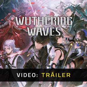 Wuthering Waves Tráiler del Juego