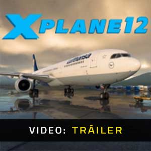 X-Plane 12 Tráiler de Vídeo
