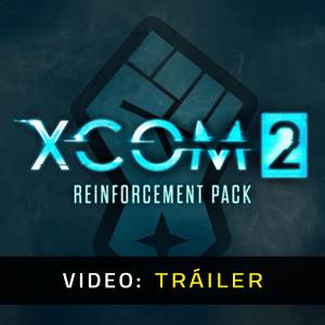 XCOM 2: Reinforcement Pack - Tráiler