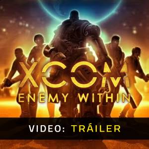 XCOM: Enemy Within - Tráiler