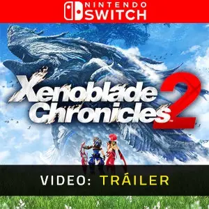 Xenoblade Chronicles 2 Nintendo Switch - Tráiler